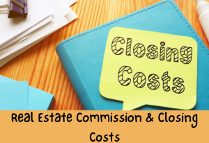 Closing Costs & Real Estate Commission